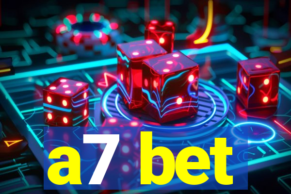 a7 bet